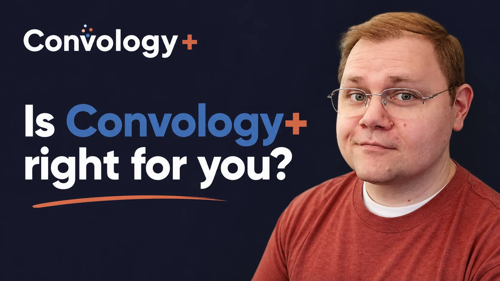 Is Convology+ right for you?
